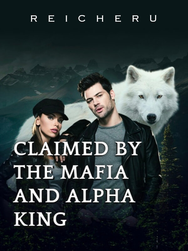 Claimed By The Mafia And Alpha King