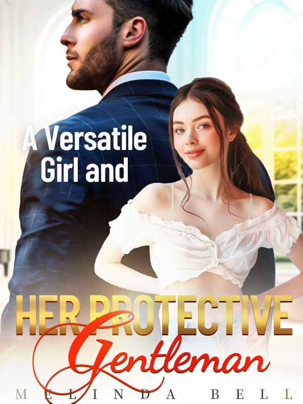 A Versatile Girl and Her Protective Gentleman