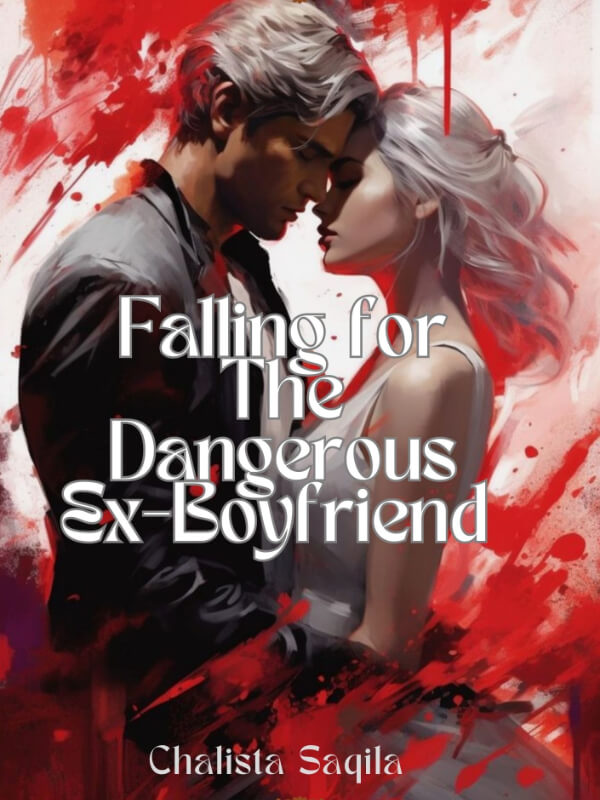 Falling For The Dangerous Ex-boyfriend