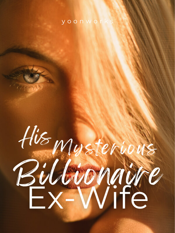 His Mysterious Billionaire Ex-wife Novel Read Online - Billionaire ...