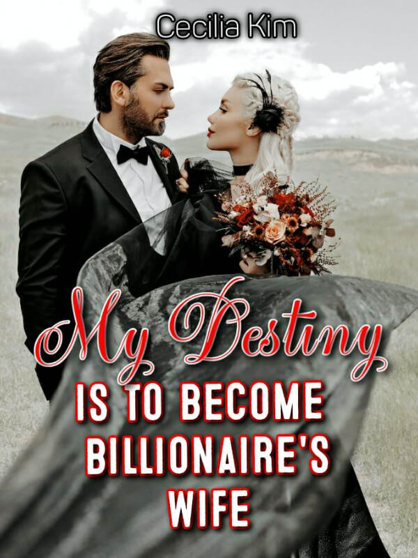 My Destiny Is To Become Billionaire's Wife