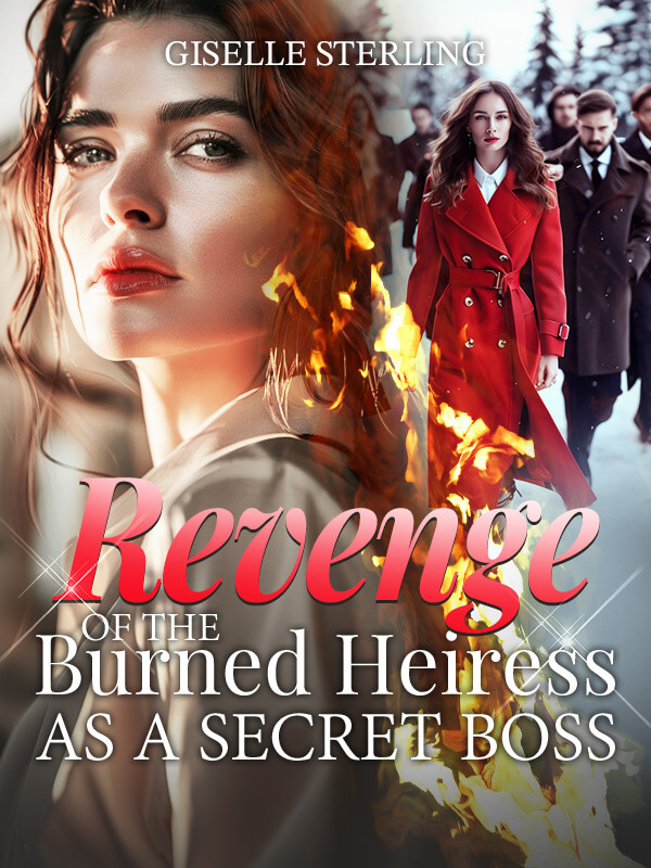 Revenge of the Burned Heiress as a Secret Boss