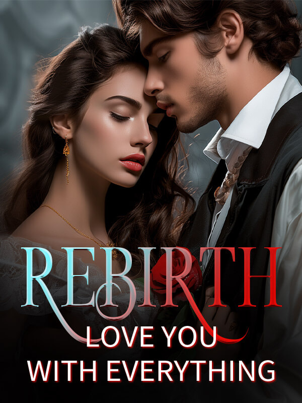 Rebirth: Love You with Everything