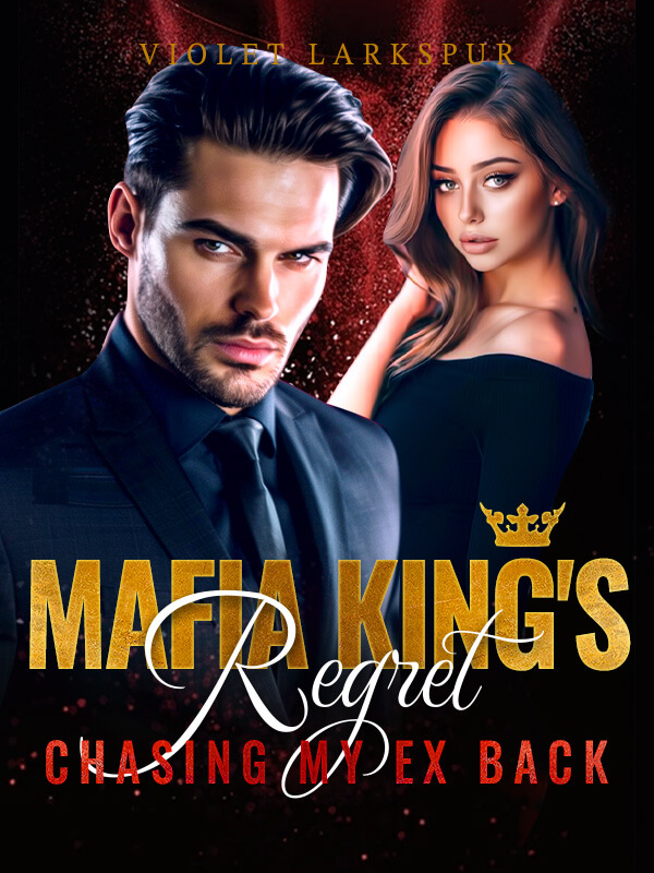 Mafia King's Regret, Chasing My Ex Back