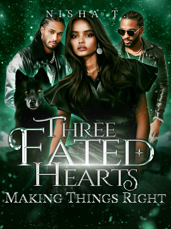 Three Fated Hearts: Making Things Right