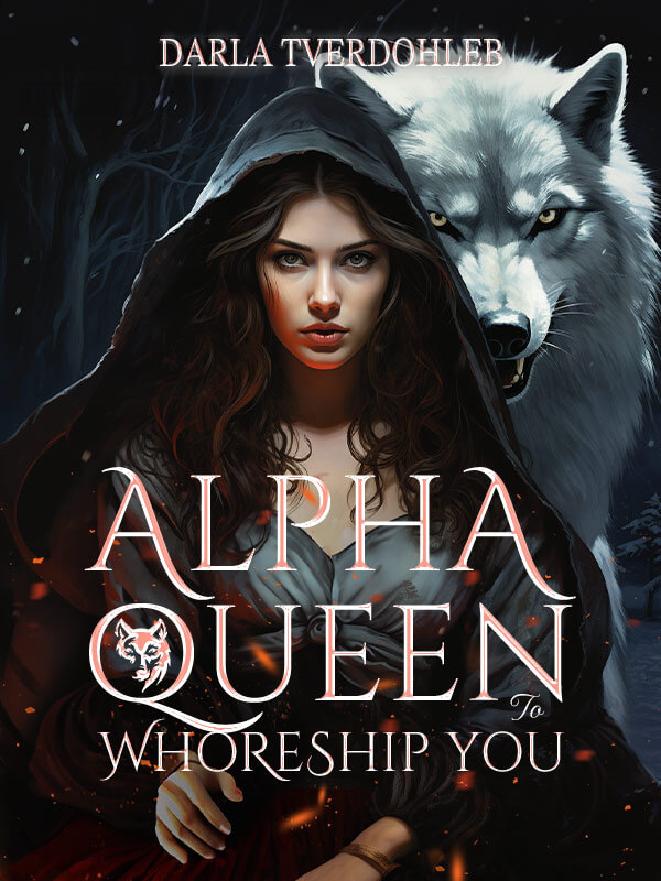 Alpha Queen: To Whoreship You
