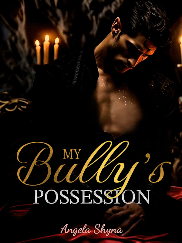 My Bully's Possession