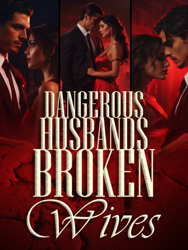 Dangerous Husbands, Broken Wives