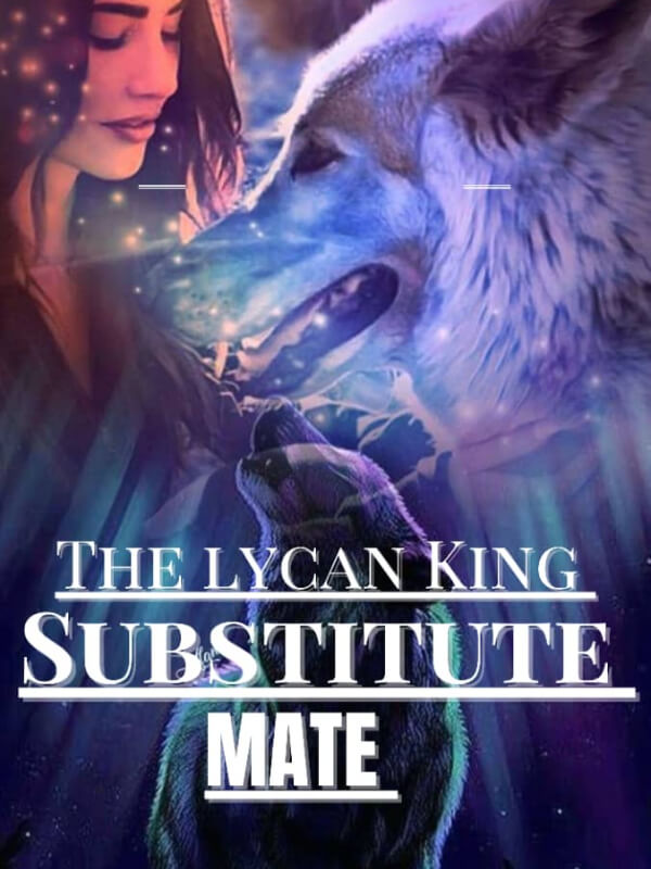 The Lycan King's Substitute Mate