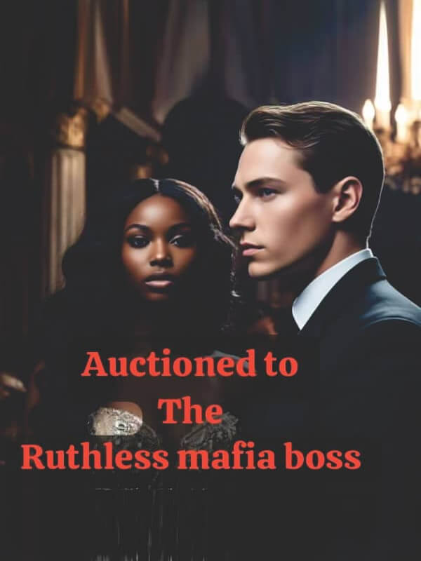 Auctioned To The Ruthless Mafia Boss