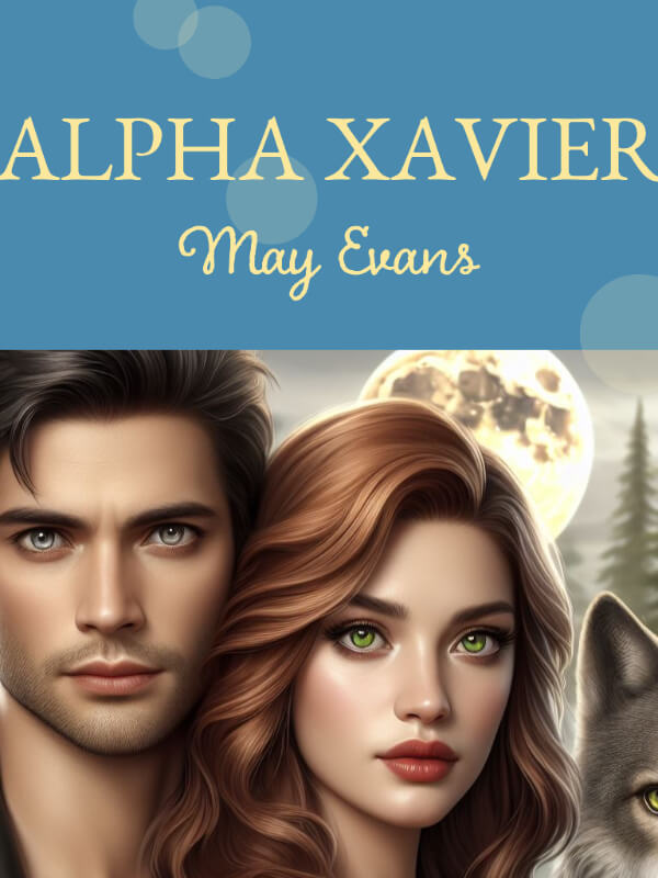 Chapter 29- Alpha Xavier Novel Read Online | Bravonovel