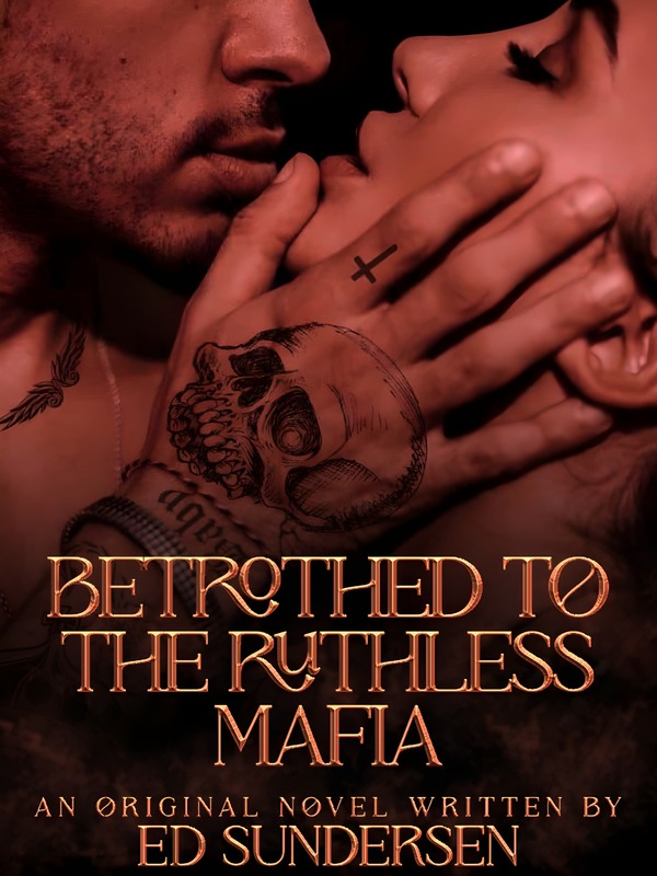 Betrothed To The Ruthless Mafia