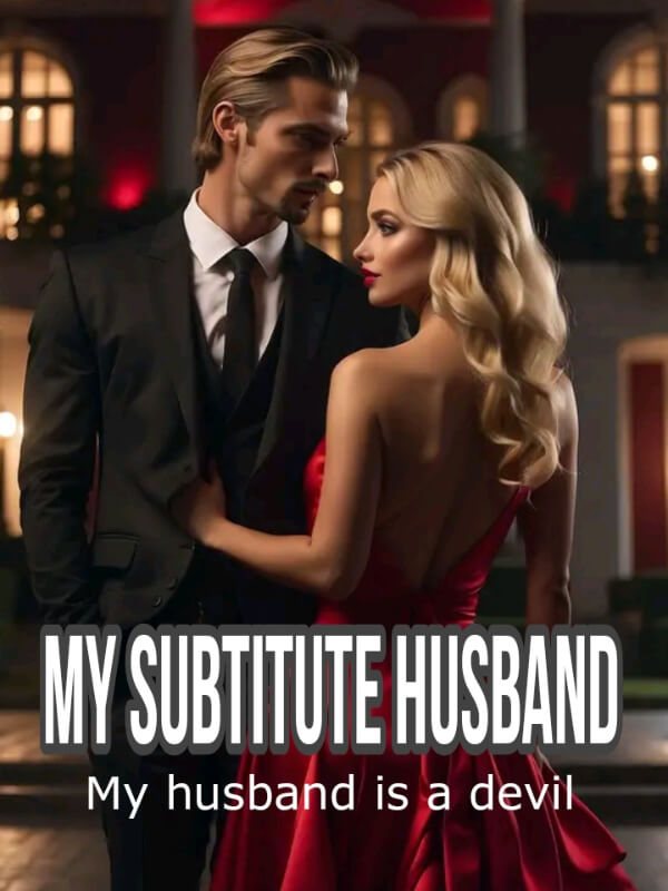 My Subtitute Husband: My Husband Is A Devil