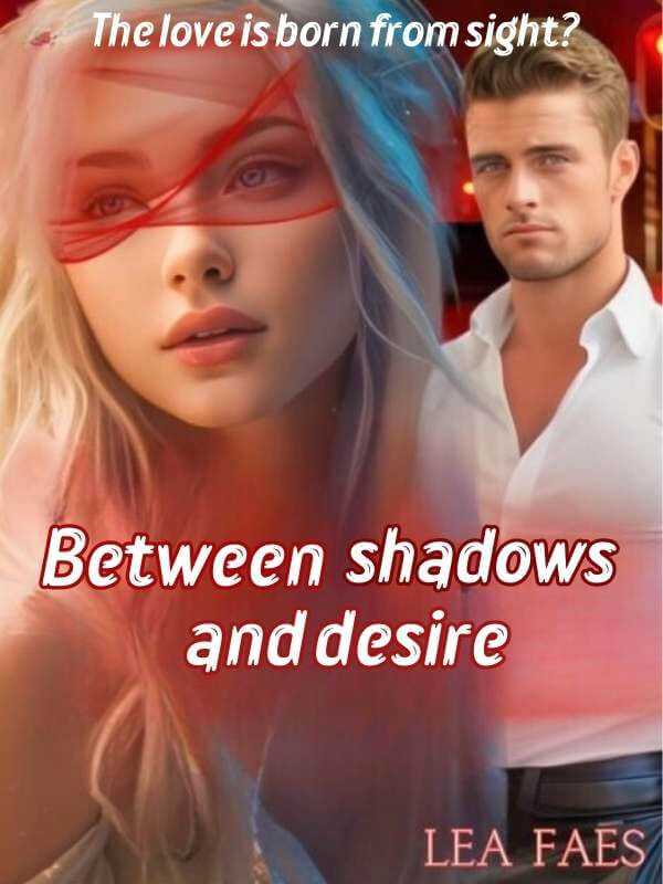 Between Shadows And Desire