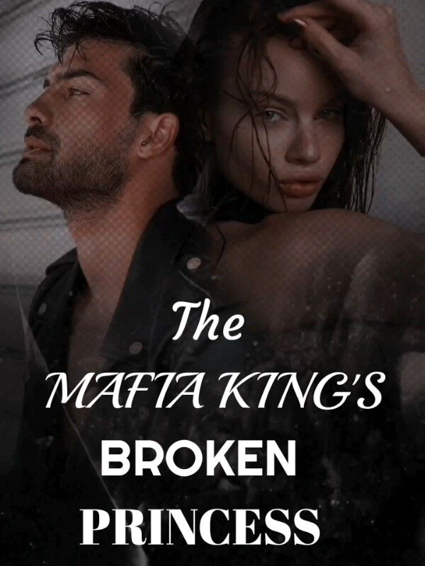 The Mafia King's Broken Princess