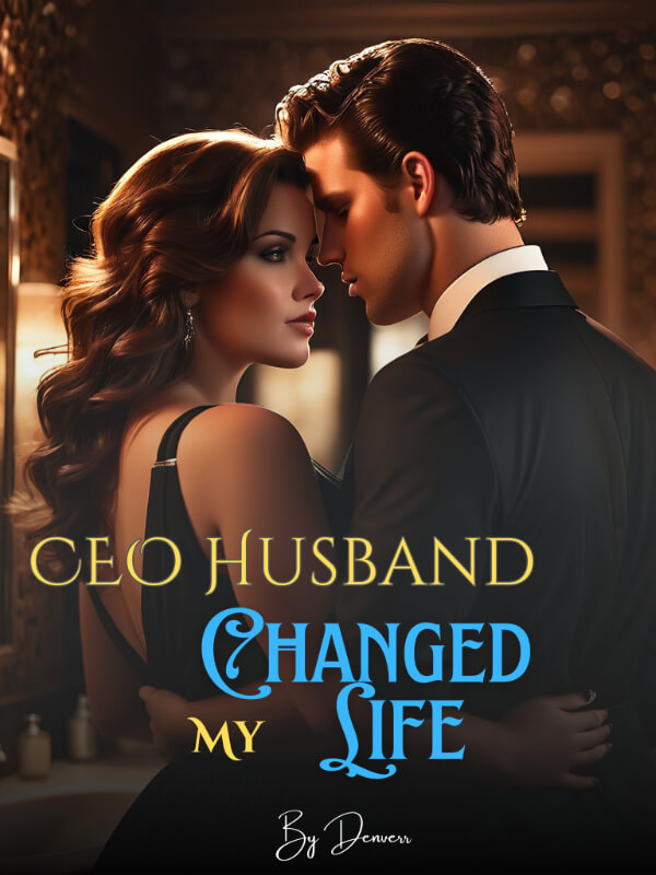 CEO Husband Changed My Life