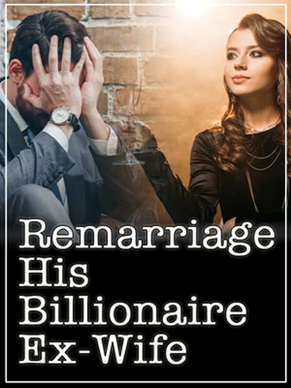Remarriage：His Billionaire Ex-wife
