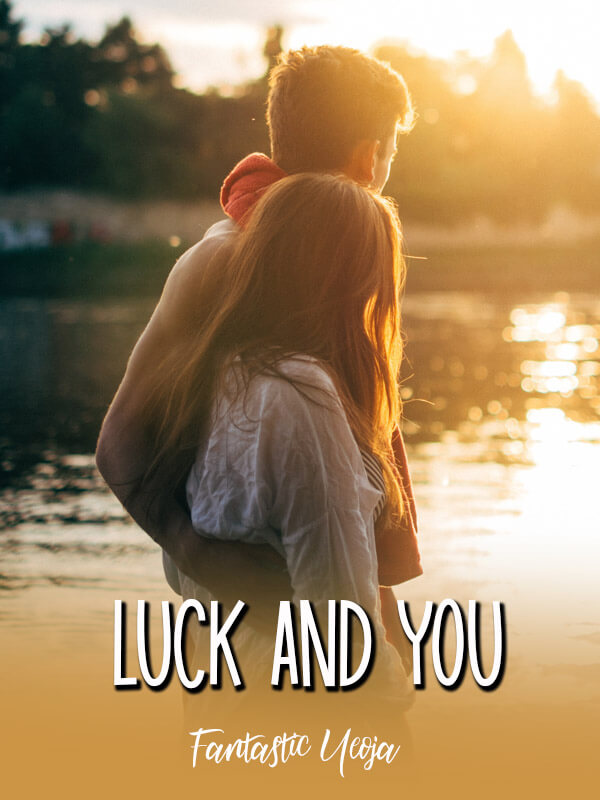 Luck And You