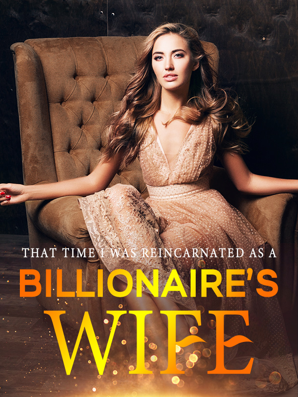 That Time I Was Reincarnated as a Billionaire’s Wife