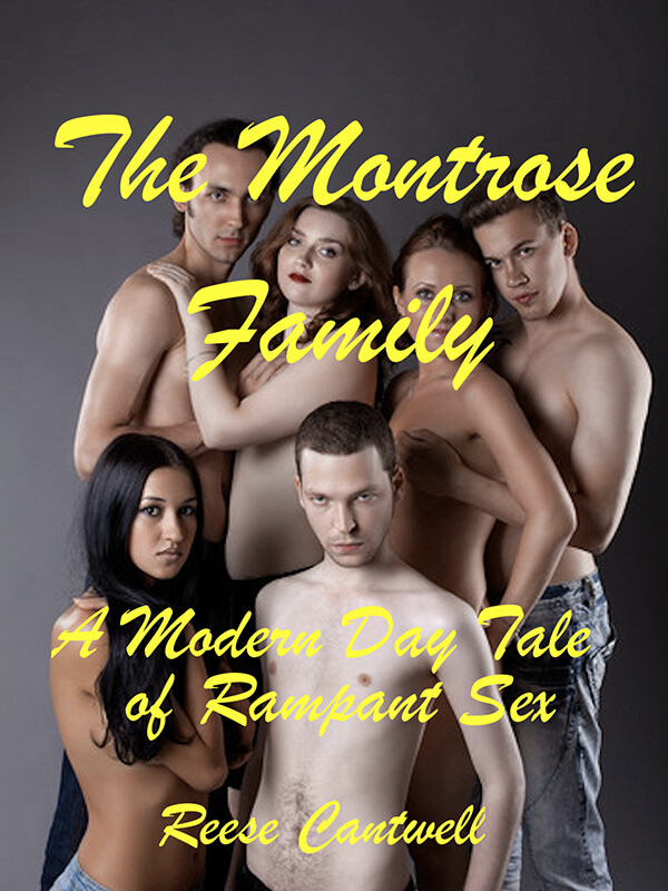 The Montrose Family: A Modern-Day Tale of Rampant Sex