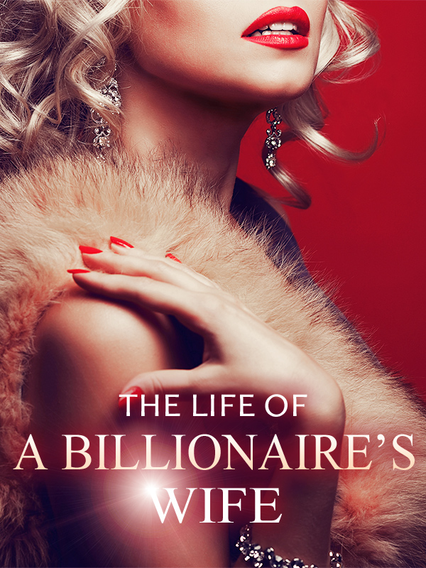 The Life of A Billionaire’s Wife
