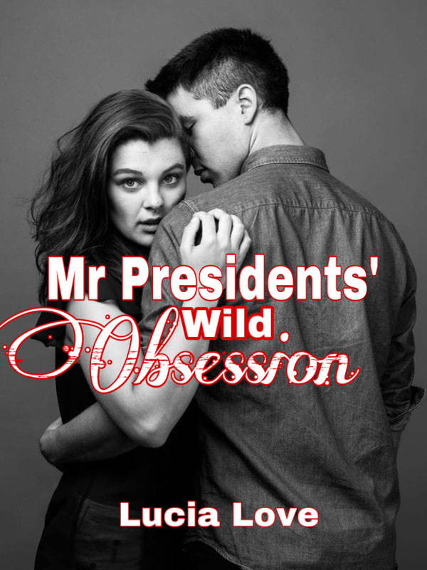 Mr President's Wild Obsession