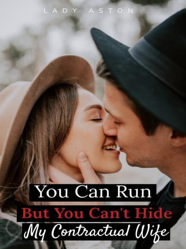 YOU CAN RUN BUT YOU CAN'T HIDE MY CONTRACTUAL WIFE