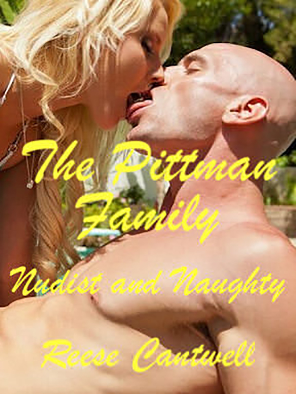 The Pittman Family Saga: Nudists and Naughty
