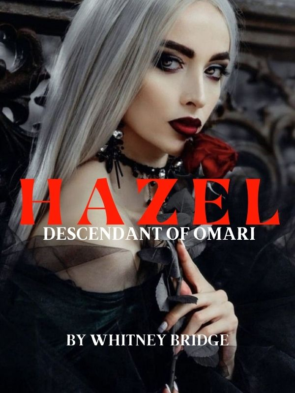 Hazel: Descendant Of Omari