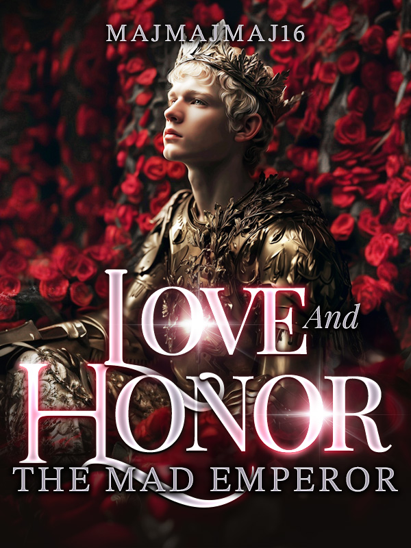 Love And Honor: The Mad Emperor