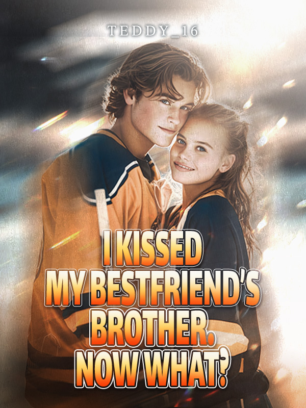 I Kissed My Bestfriend’s Brother. Now What?
