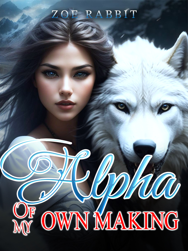 Alpha Of My Own Making